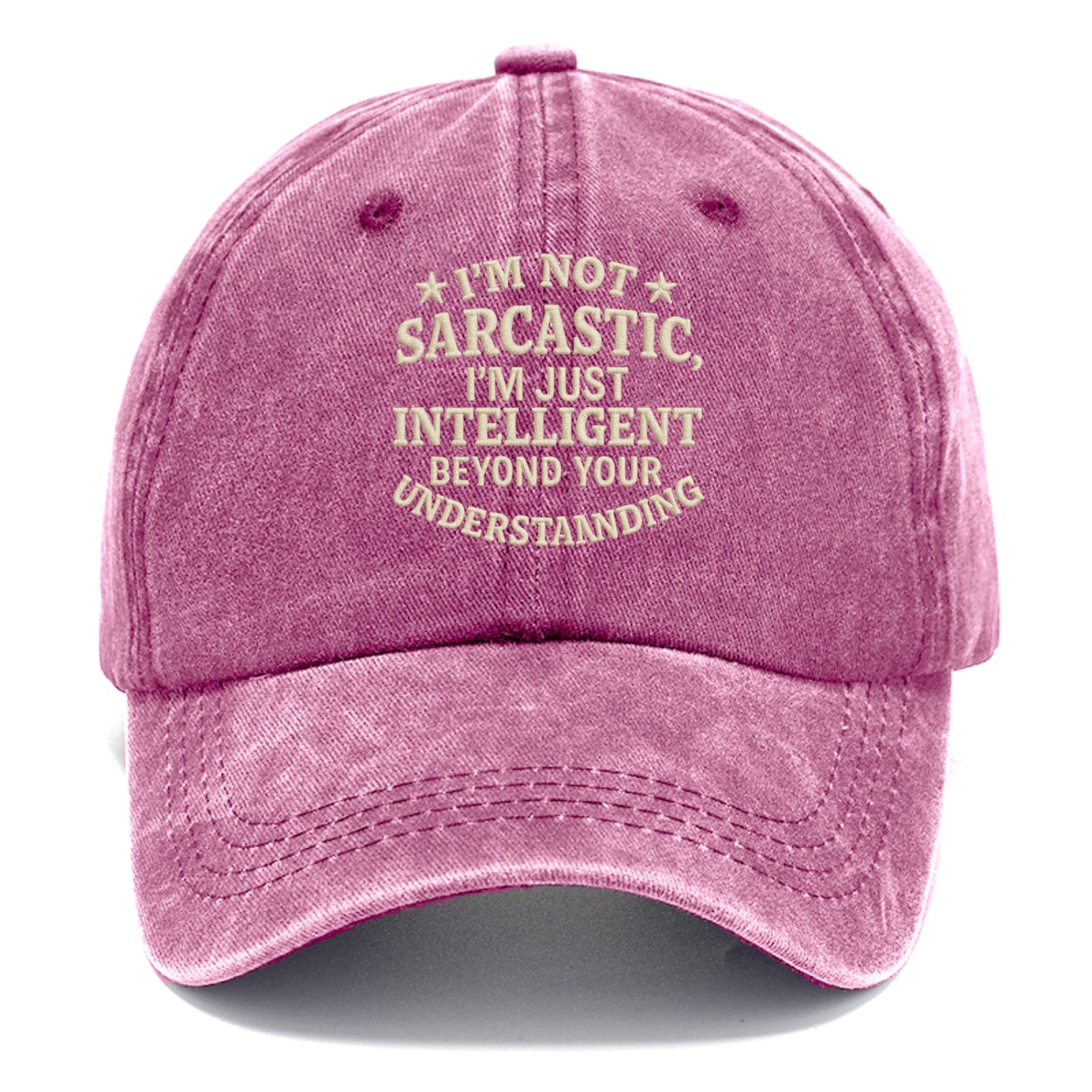 i'm not sarcastic i'm just intelligent beyond your understan Hat