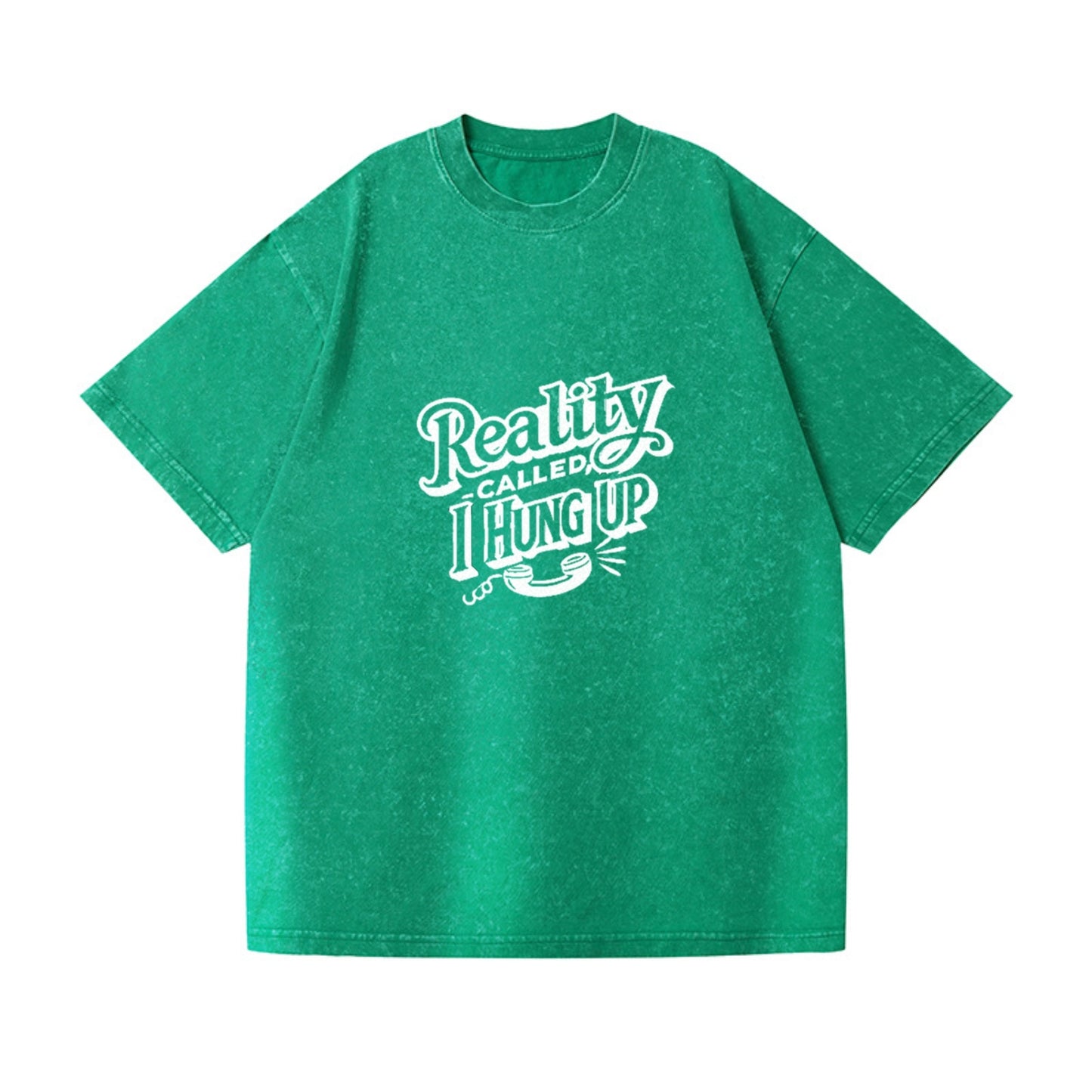 reality called i hung up Hat