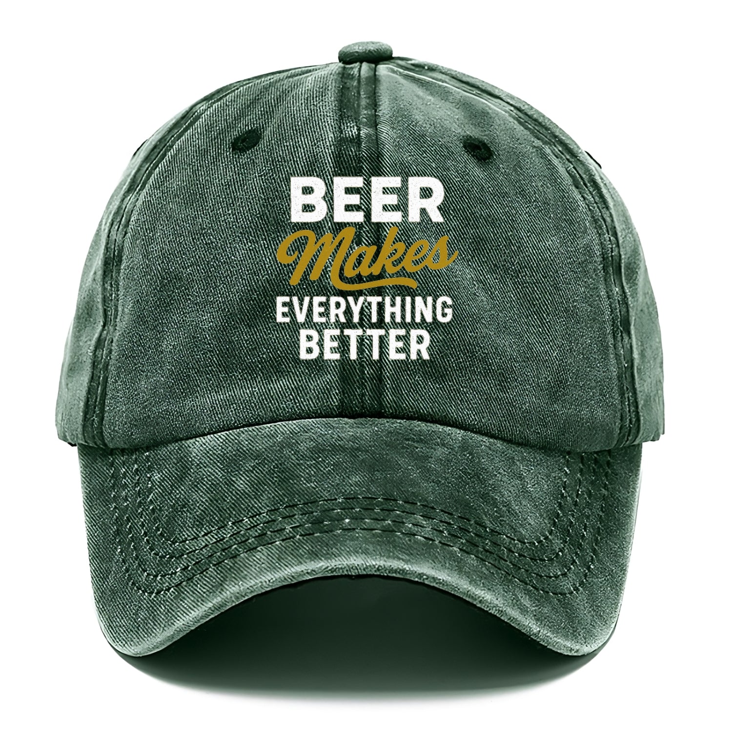 beer makes everything better hat Hat