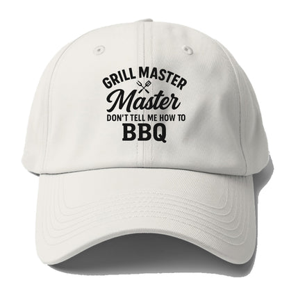 grill master don't tell me Hat