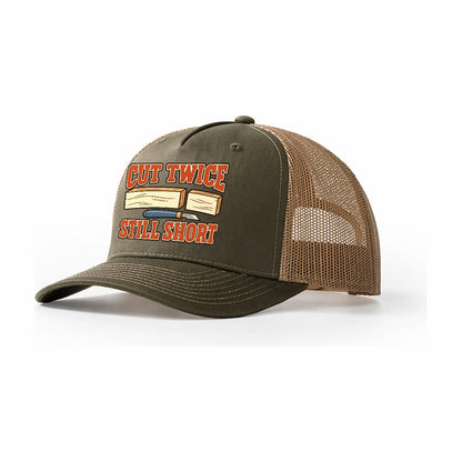 Cut Twice Still Short Woodworking Trucker Hat – Olive Khaki