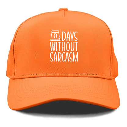 zero days without sarcasm 1 Hat