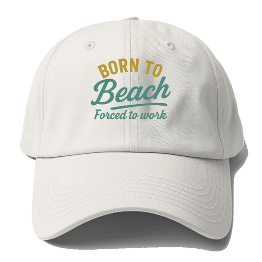 born to beach work Hat