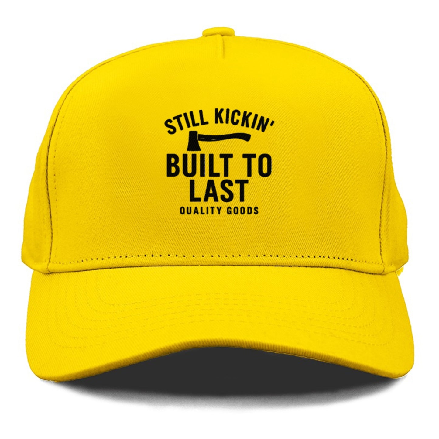 still kickin' built to last quality goods Hat