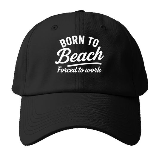 born to beach work Hat