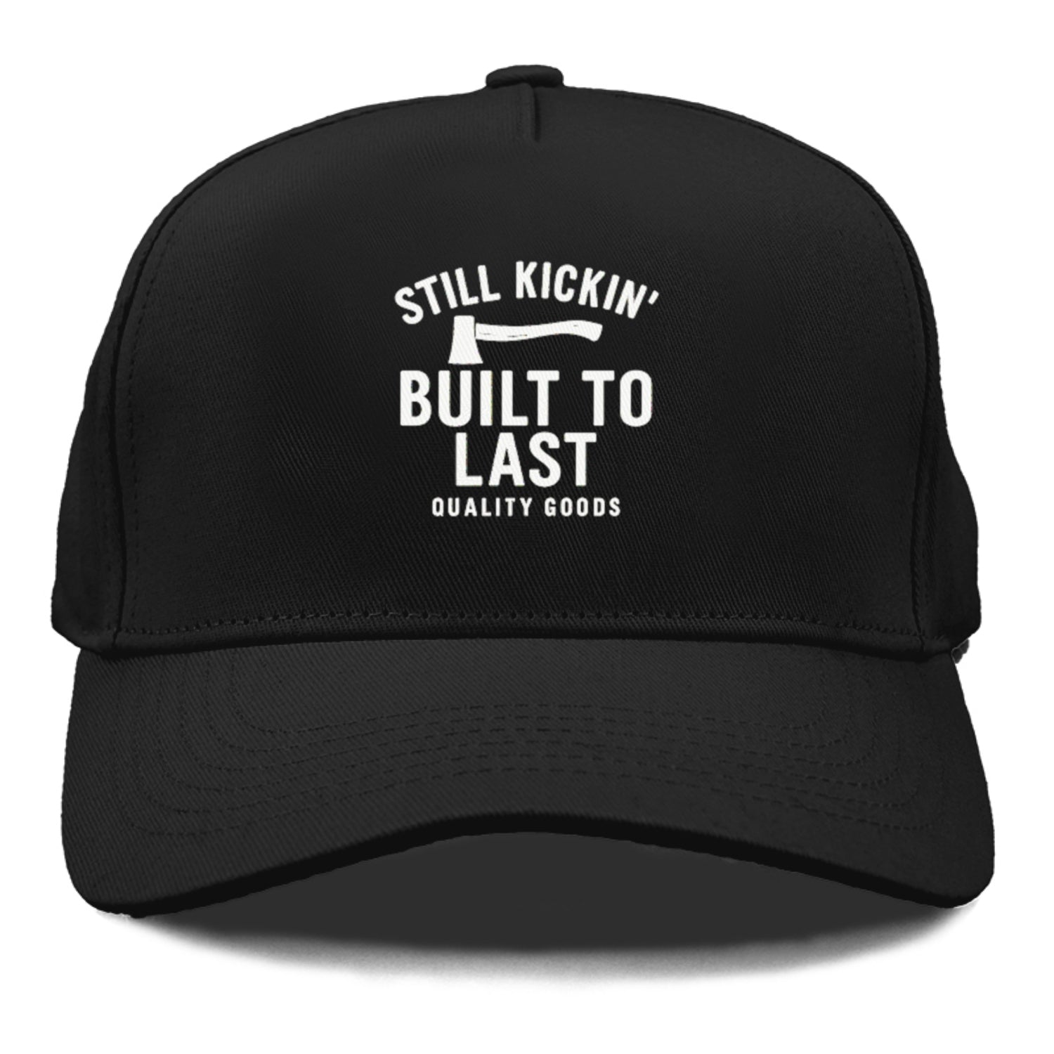 still kickin' built to last quality goods Hat