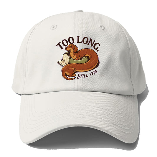 Too Long Dachshund Baseball Cap