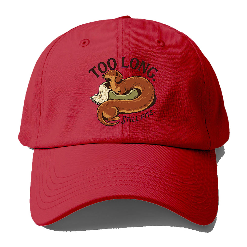 Too Long Dachshund Baseball Cap