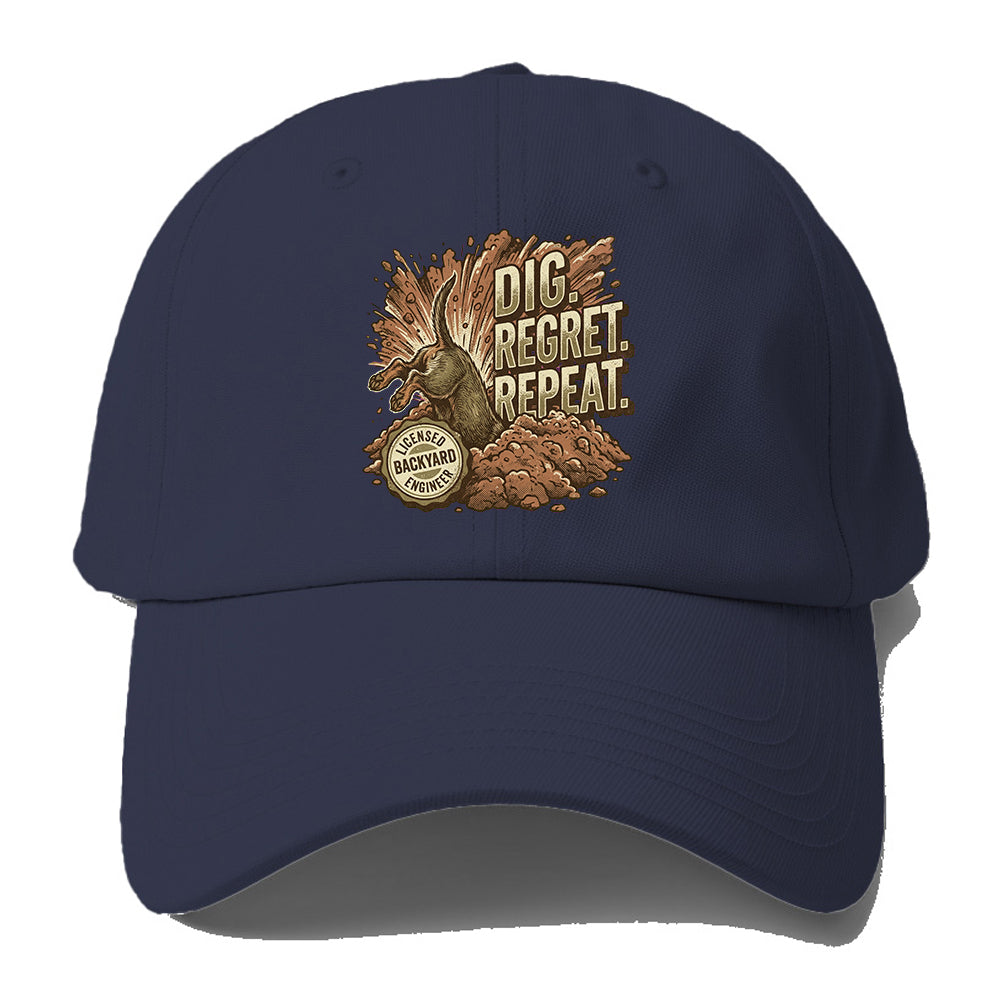 Dig Regret Repeat Baseball Cap