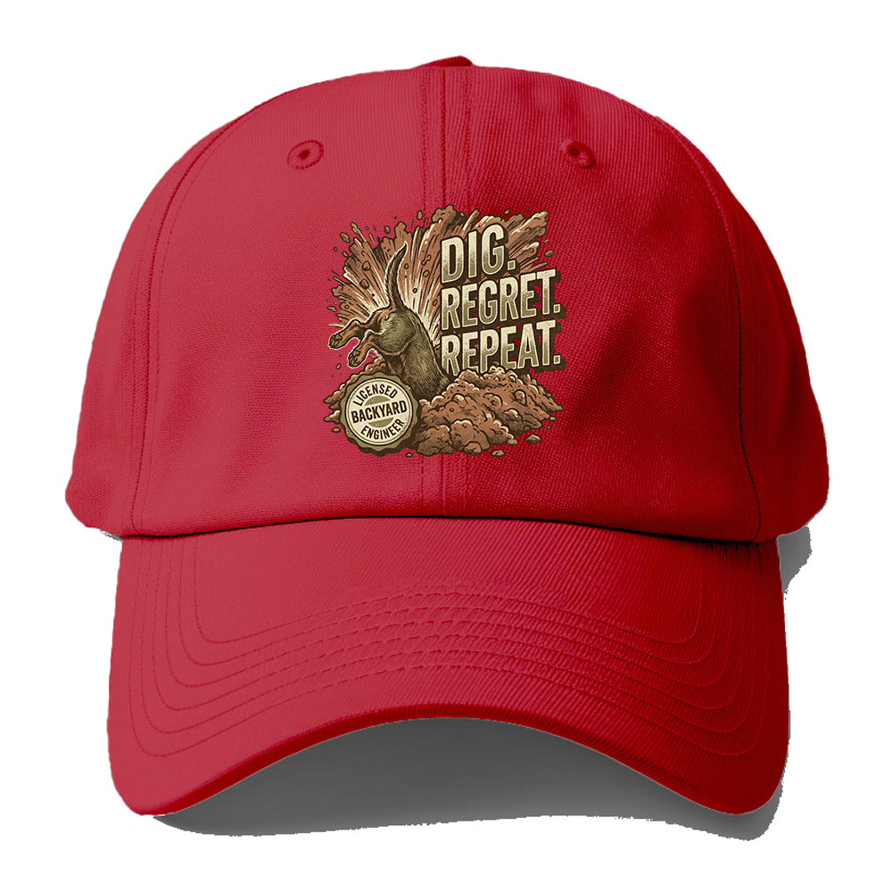 Dig Regret Repeat Baseball Cap