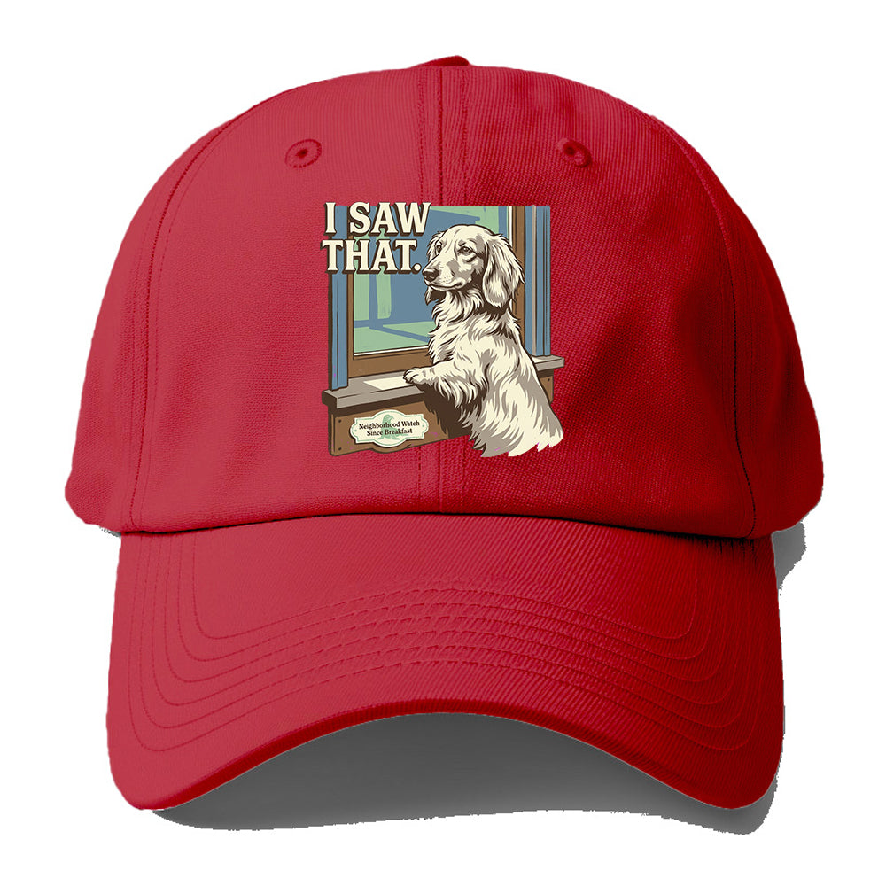 I Saw That Dog Baseball Cap