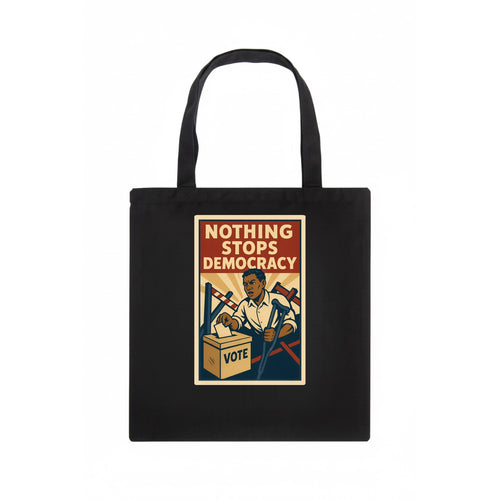 Person voting despite obstacles - Nothing Stops Democracy - voter perseverance - Tote Bag