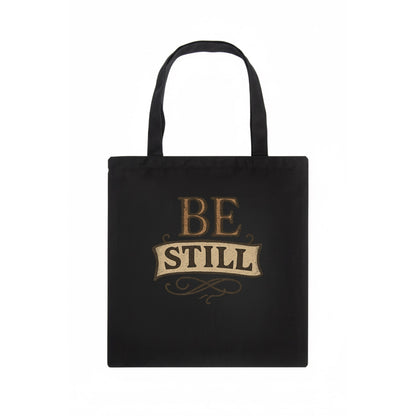 Bold typography design - "BE STILL" - quiet mind, meditation, inner peace - Tote Bag - dark