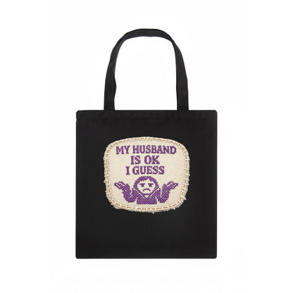 MY HUSBAND IS OK I GUESS - purple ok shrug - purple - mediocre husband - Tote Bag - dark