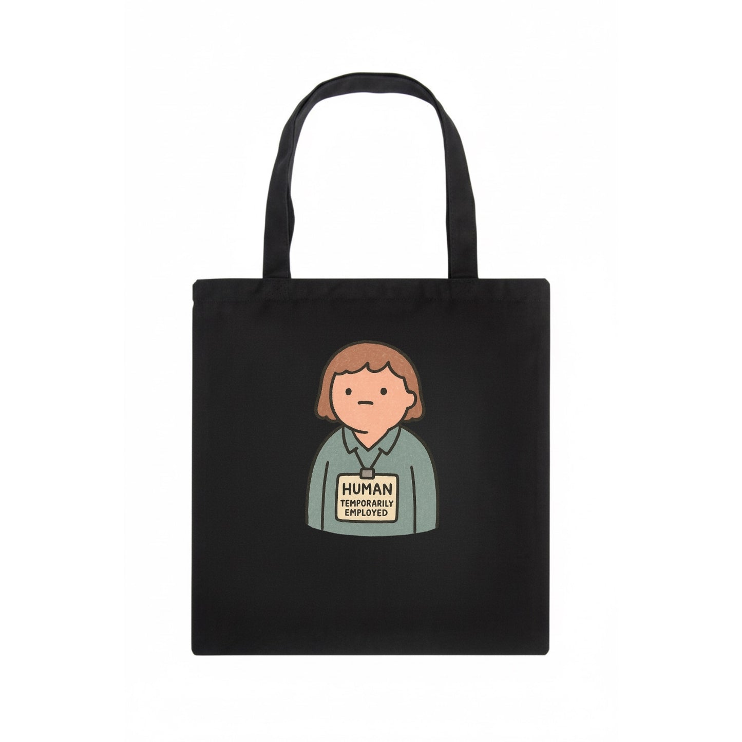 Worker wearing ID badge that says "Human - Temporarily Employed" - existential dread - Tote Bag - dark
