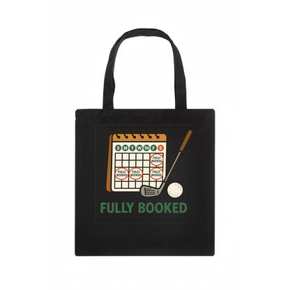 Calendar with every weekend marked for golf - "Fully Booked" - golf obsession - Tote Bag - dark