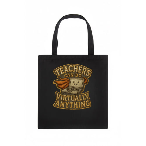 Teachers Can Do Virtually Anything  - Tote Bag