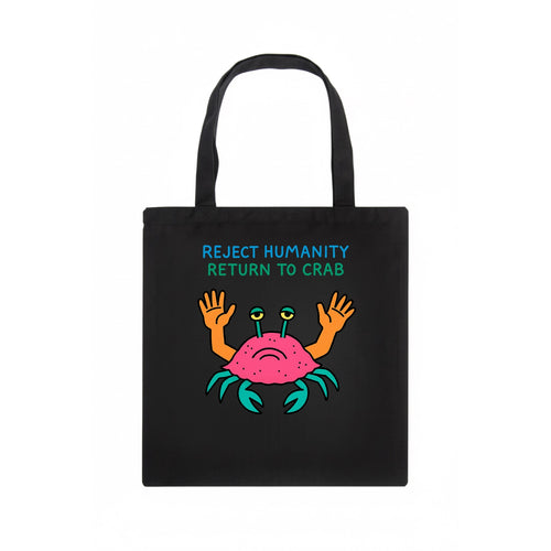 REJECT HUMANITY RETURN TO CRAB | Crab with human hands - Tote Bag