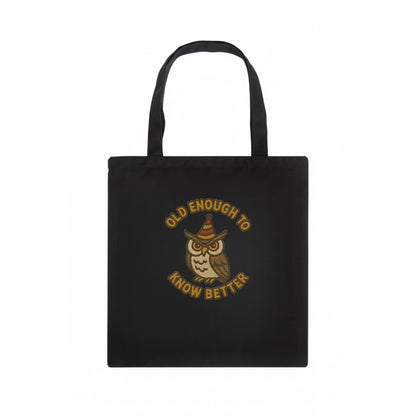 Old Enough To Know Better  - Tote Bag - dark