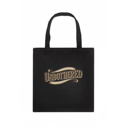 Bold typography design - "UNBOTHERED" - not affected, staying calm - Tote Bag - dark