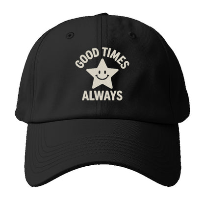 good times always Hat
