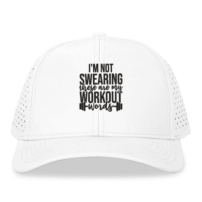I'm Not Swearing These Are My Workout Words Hat