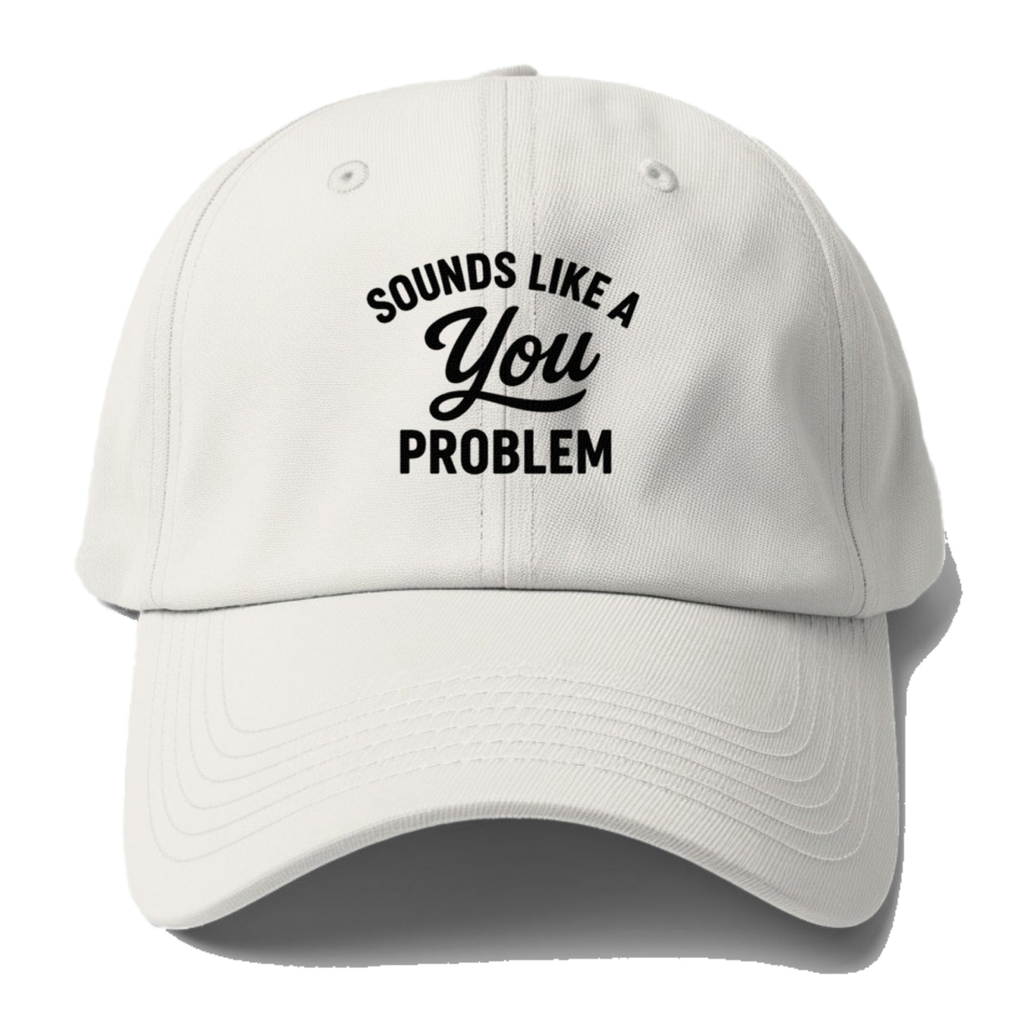 sounds like a you problem Hat
