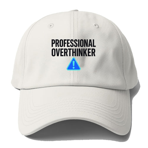 Professional Overthinker Baseball Cap For Big Heads