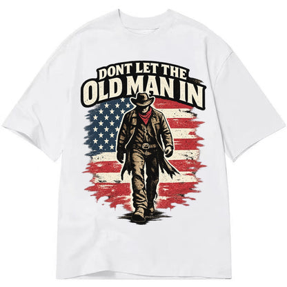 Dont Let The Old Man In - Classic T-shirt – White