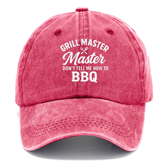 grill master don't tell me Hat
