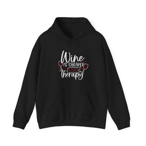 Wine Is Cheaper Than Therapy Hooded Sweatshirt