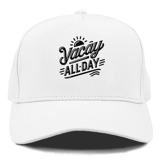 vacay all day  Hat