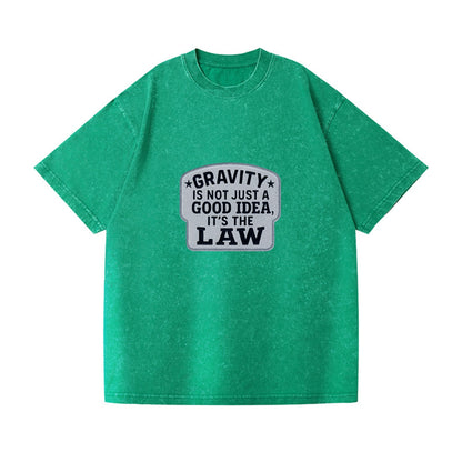 gravity is not just a good idea it's the law Hat