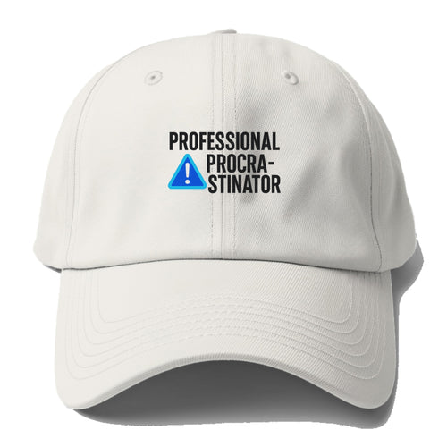 Professional Procrastinator Baseball Cap For Big Heads
