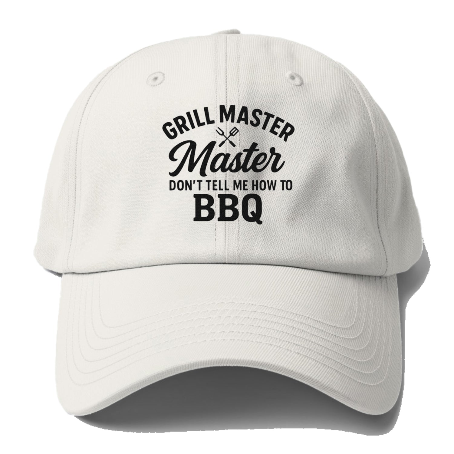 grill master don't tell me Hat