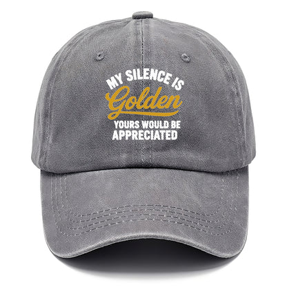 silence is golden appreciated humor Hat