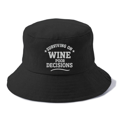 surviving on wine poor decisions Hat