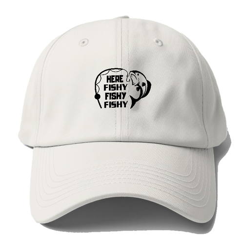 Here Fishy Fishy Fishy Baseball Cap