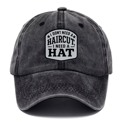 i dont need a haircut i need a hat Hat