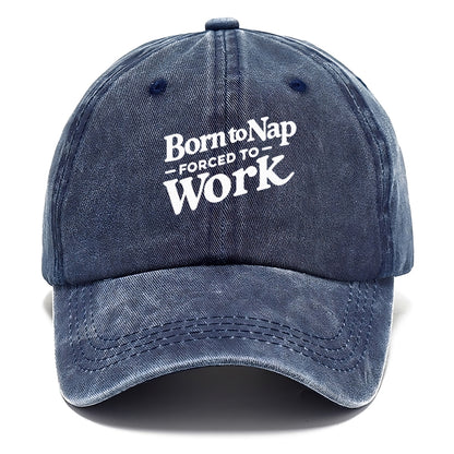 born to nap forced to work Hat