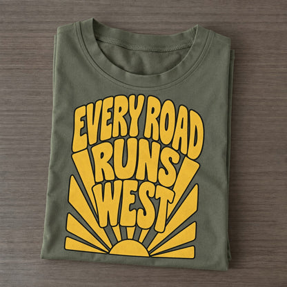 Every Road Runs West Sunburst Sayings Sunburst Sayings Tees Top Classic T-shirt – Army Green