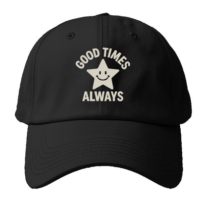 good times always Hat