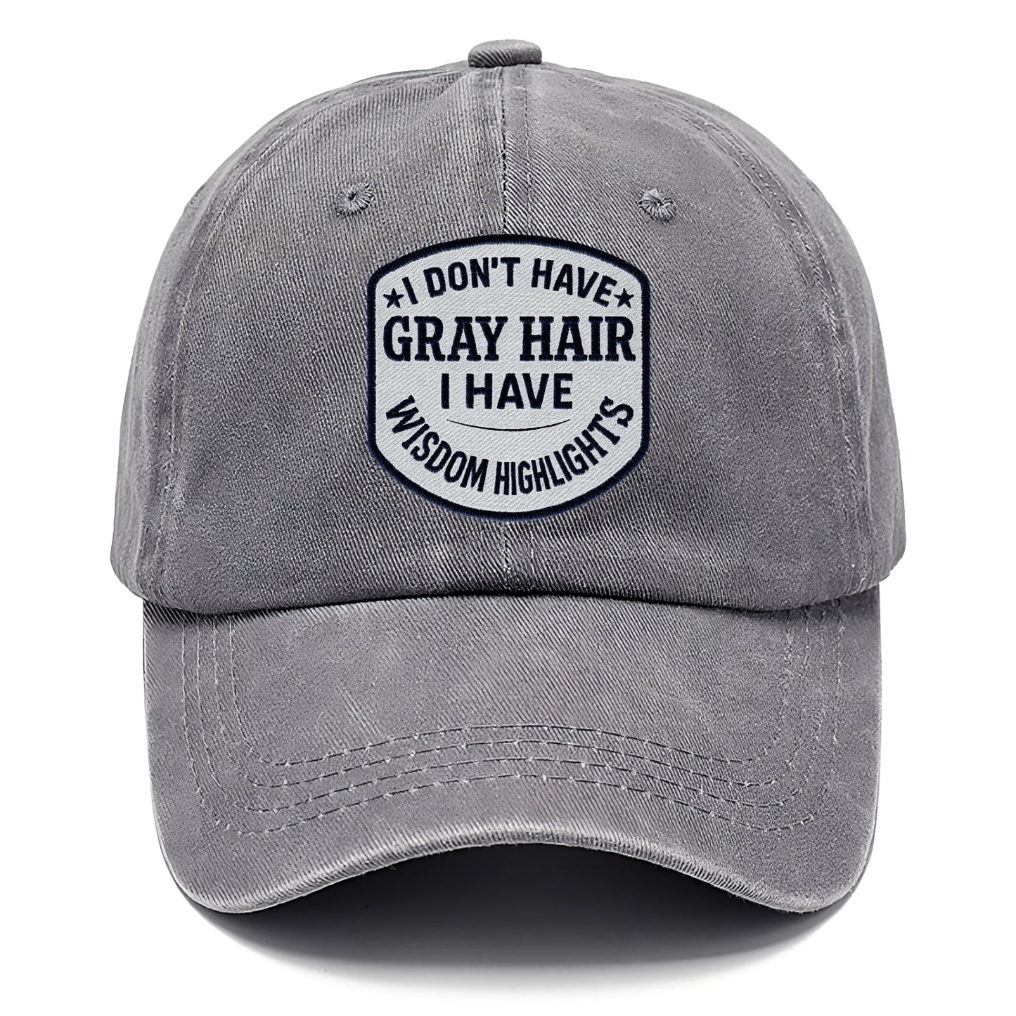 i don't have gray hair i have wisdom highlights Hat
