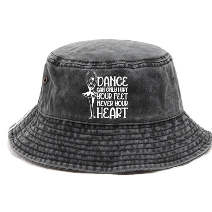 dance can only hurt your feet never your heart Hat