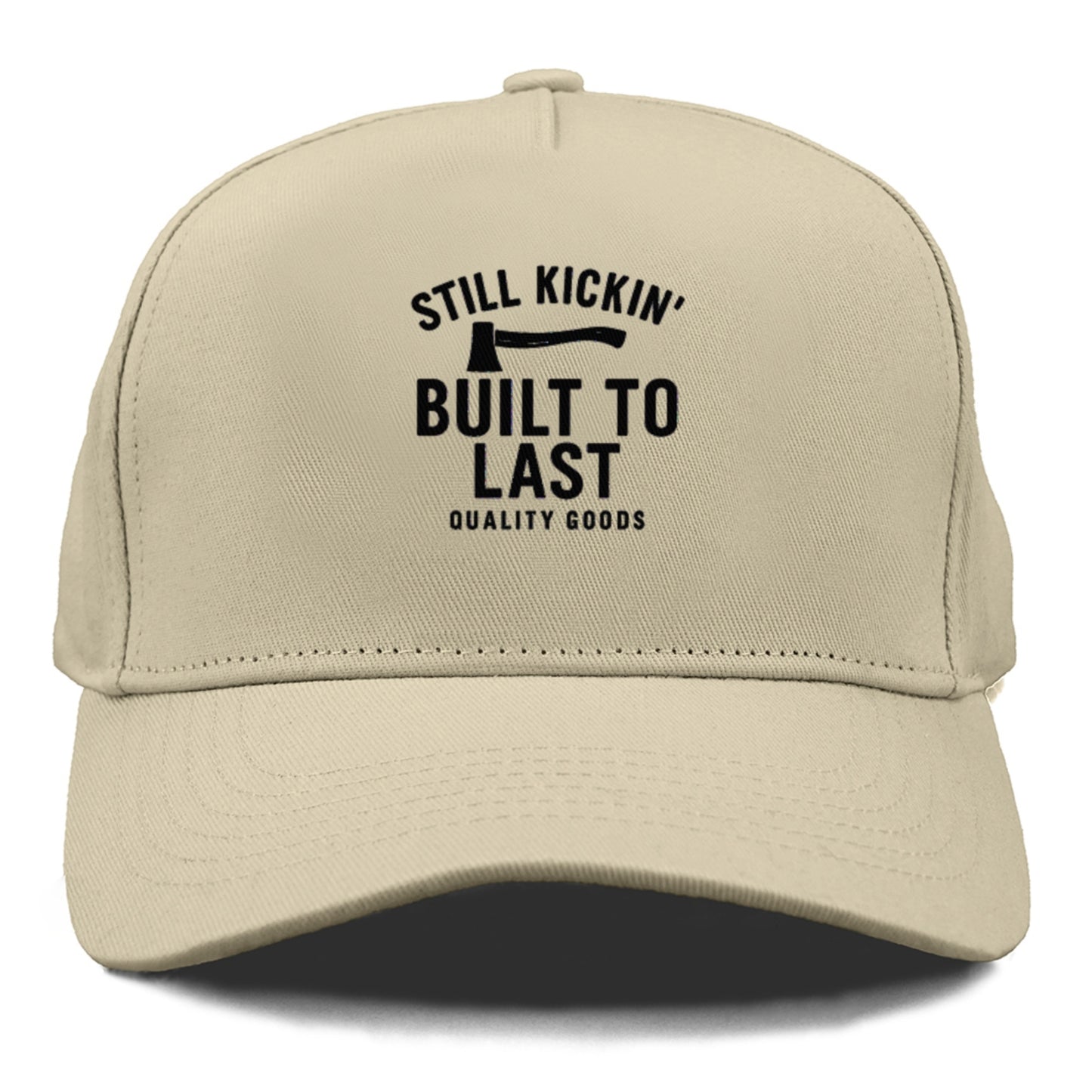 still kickin' built to last quality goods Hat