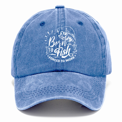 Born To Fish Forced To Work Classic Cap