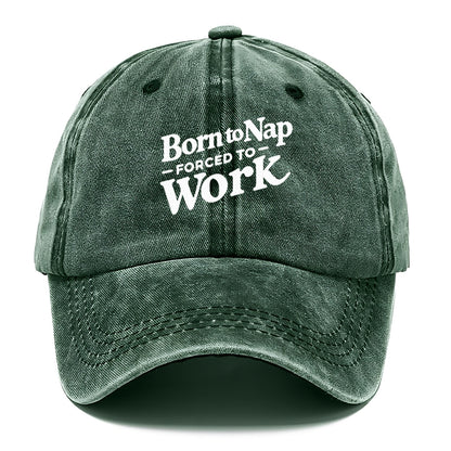born to nap forced to work Hat