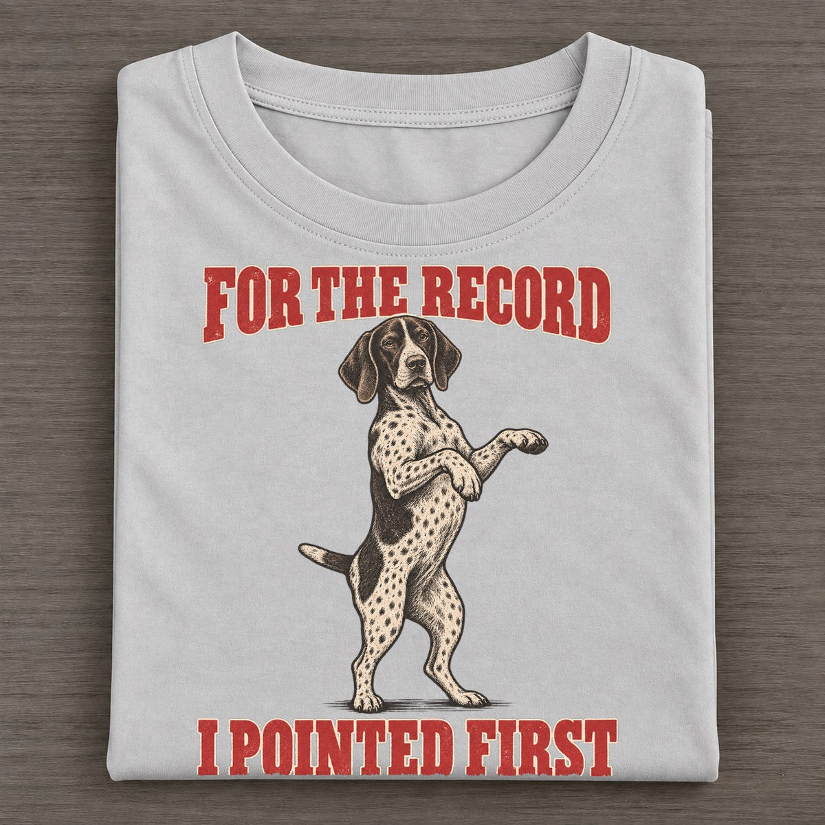 German Shorthaired Pointer Dog Declarations Classic T-shirt – Grey