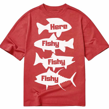 Here Fishy Fishy Fishy Classic T-shirt – red