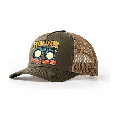 Hold On Thats A Good Bird Birdwatching Trucker Hat – Olive Khaki